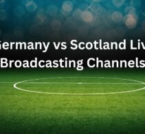 Which Channel is Broadcasting Germany vs Scotland Live Online – UEFA Euro 14th June 2024?